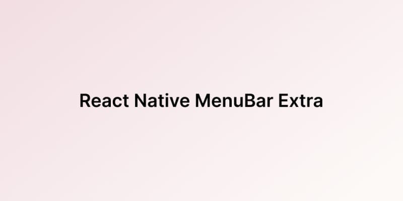 React Native MenuBar Extra